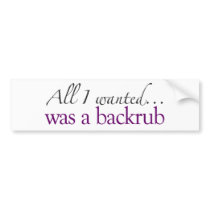 All I Wanted Was A Backrub