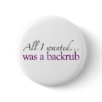 All I Wanted Was A Backrub