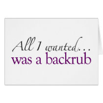 All I Wanted Was A Backrub