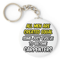 All Men Are Created Equal...Carpenters