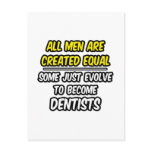 All Men Are Created Equal...Dentists