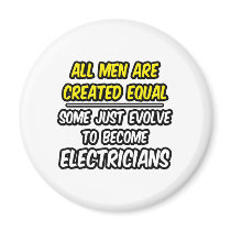 All Men Are Created Equal...Electricians