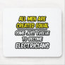 All Men Are Created Equal...Electricians Mousepad