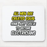 All Men Are Created Equal...Electricians mousepads