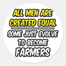 All Men Are Created Equal...Farmers Sticker