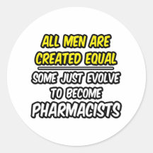 All Men Are Created Equal...Pharmacists Sticker
