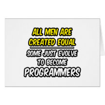 All Men Are Created Equal...Programmers Card