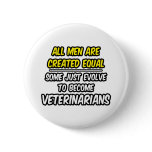 All Men Are Created Equal...Veterinarians