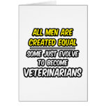 All Men Are Created Equal...Veterinarians