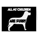 All my Children are Furry Greeting Card