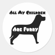 All my Children are Furry Stickers
