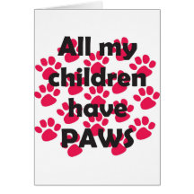All my Children have Paws Greeting Cards