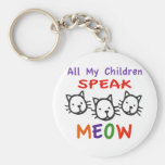 All My Children Speak Meow Keychain