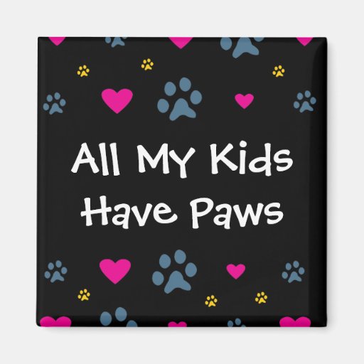All My Kids-Children Have Paws Fridge Magnets
