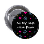 All My Kids-Children Have Paws Pinback Button