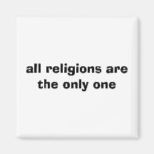 all religions are the only one fridge magnets