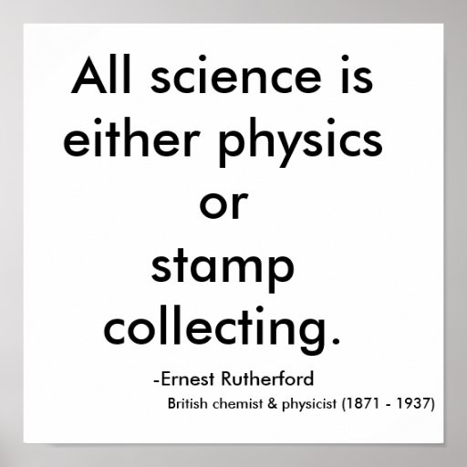 All science is either physics or stamp collecti... print