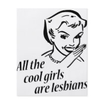 All the Cool Girls are Lesbians Flyer Design