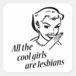 All the Cool Girls are Lesbians Sticker