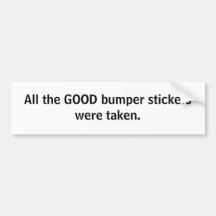 All the Good Bumper Stickers Were Taken
