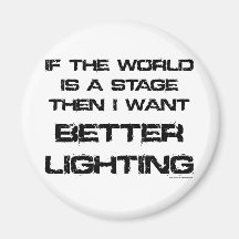 All the world is a stage magnets