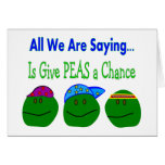 All we are saying GIVE PEAS A CHANCE Greeting Card