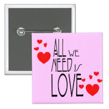 all we need is love pinback buttons