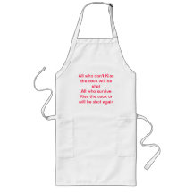 All who don't Kiss the cook will be shotAll who... Aprons