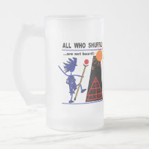 All Who Shuffle...are not board! Mugs