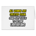 All Women Are Created Equal...Librarians cards