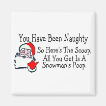 All You Get Is Snowmans Poop Refrigerator Magnet