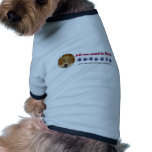 All You Need is Drool Dog T Shirt