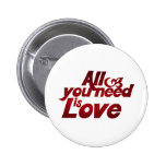 All you Need is Love Pinback Buttons