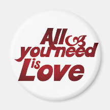 All you Need is Love Refrigerator Magnet