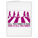 ALL YOU NEED IS RUB cards