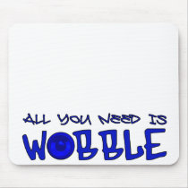 All you need is Wobble DUBSTEP BASS Mousepad