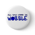 All you need is Wobble DUBSTEP BASS Pins