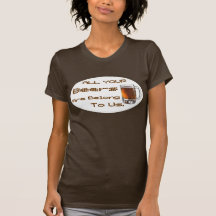 All Your Beers Are Belong to Us. Tee Shirts