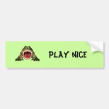 Alligator "Play nice" bumpersticker Bumper Sticker