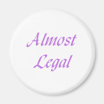 Almost Legal Fridge Magnet