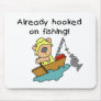 Already Hooked on Fishing Tshirts and Gifts Mouse Pads
