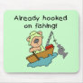 Already Hooked on Fishing Tshirts and Gifts Mousepads