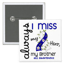ALS Always I Miss My Brother 3 Button