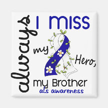 ALS Always I Miss My Brother 3 Refrigerator Magnet