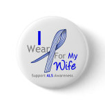 ALS Awareness I Wear ALS Ribbon For My Wife Pinback Buttons