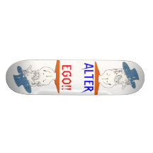 ALTER EGO!! SKATEBOARD