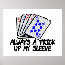 Always A Trick Up My Sleeve Posters