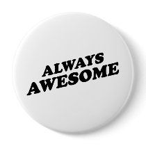 ALWAYS AWESOME