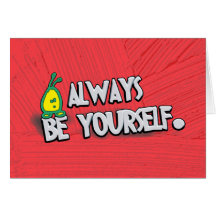 Always Be Yourself... Cards