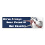 Always Been Proud of Country Bumper Sticker